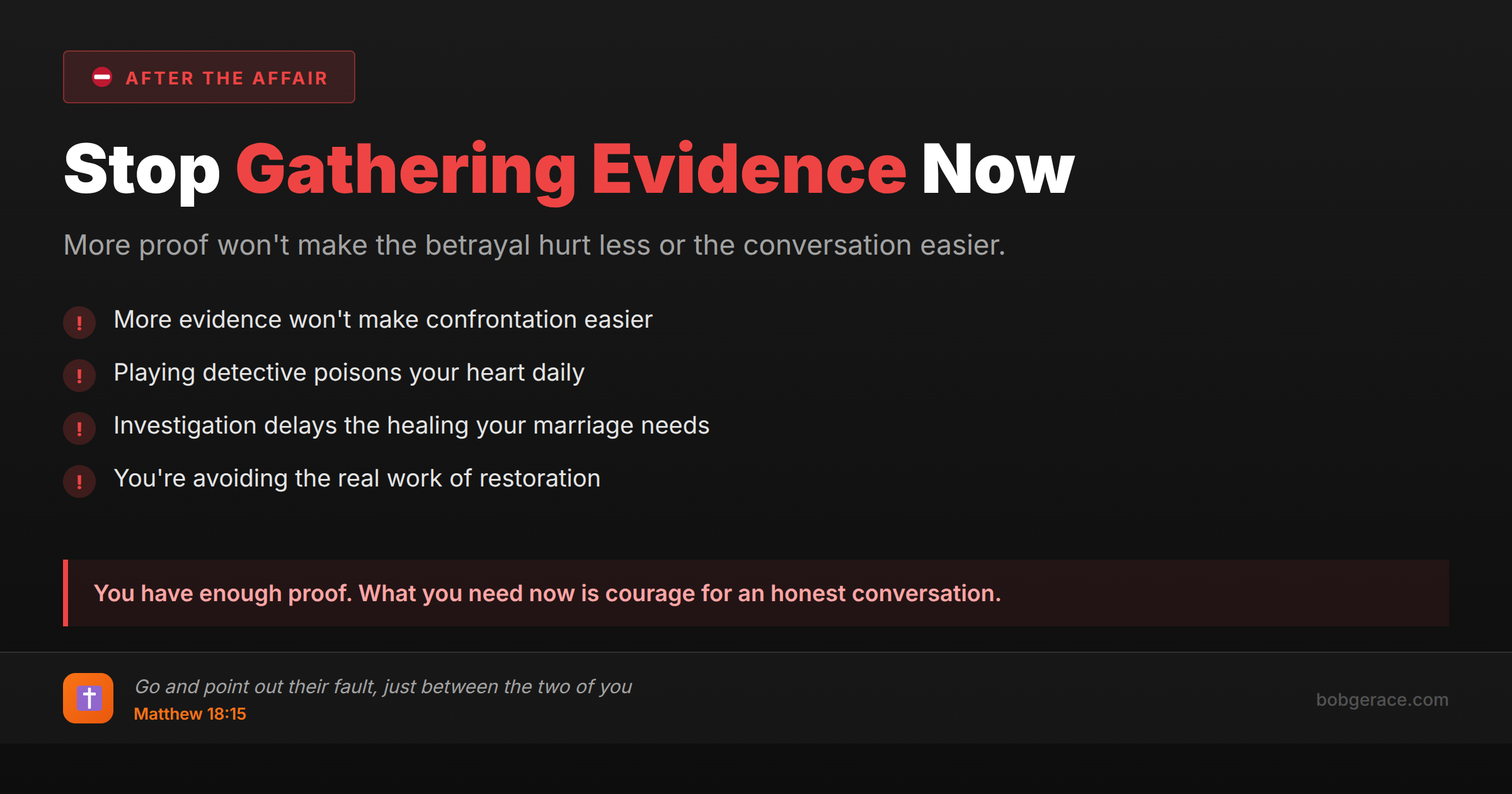 Warning signs about gathering too much evidence after discovering an affair - advice for husbands on when to stop investigating and start healing